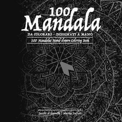 100 Mandala da colorare per adulti, libro antistress da colorare con Mandala disegnati a mano