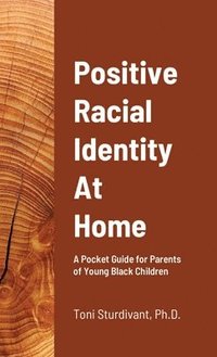 bokomslag Positive Racial Identity At Home