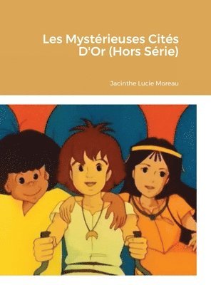 bokomslag Les Mystérieuses Cités D'Or (Hors Série)