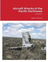 bokomslag Aircraft Wrecks of the Pacific Northwest