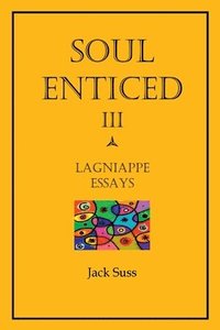 bokomslag Soul Enticed III: Lagniappe Essays