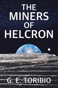bokomslag The Miners of Helcron