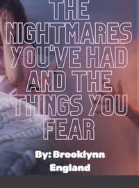 bokomslag The Nightmares you've had and the things you fear.-Paperback