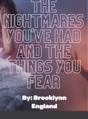 The Nightmares you've had and the things you fear.-Paperback 1