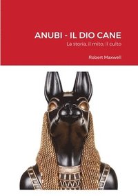 bokomslag ANUBI - Il Dio Cane