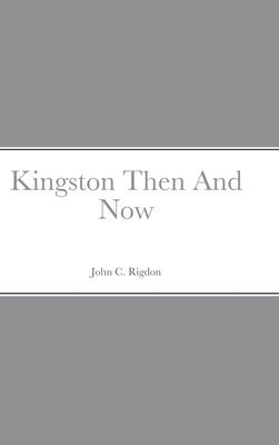 bokomslag Kingston Then And Now