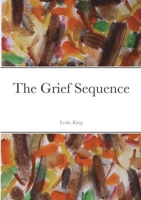 Leslie King - Grief Sequence, Häftad