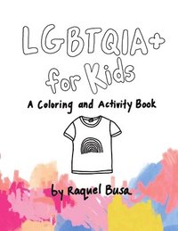 bokomslag LGBTQIA+ For Kids: A Coloring and Activity Book