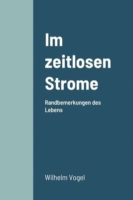 Wilhelm Vogel - Im zeitlosen Strome, Häftad