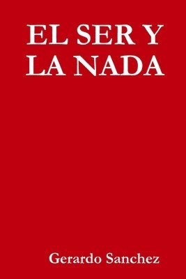 Gerardo Sanchez - El Ser Y La NADA, Häftad