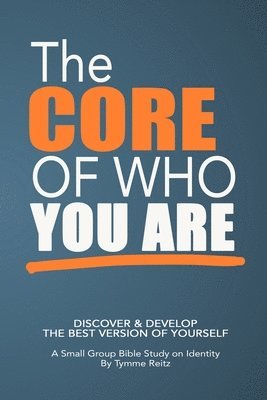 The Core of Who You Are 1