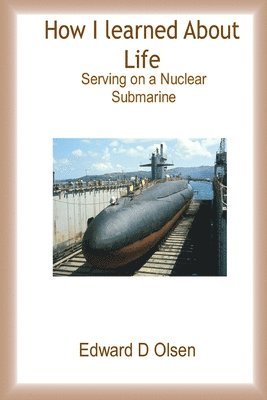 How I Learned About Life - Serving On a Nuclear Submarine 1