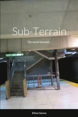 Ethan Sarem - Sub-Terrain, Häftad