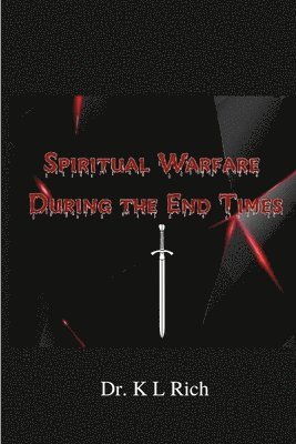 Spiritual Warfare During the End Times 1