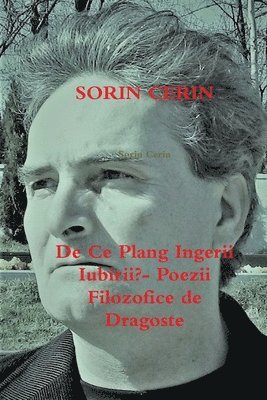 Sorin Cerin - De Ce Plang Ingerii Iubirii?- Poezii Filozofice de Dragoste, Häftad