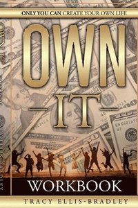 bokomslag Workbook - Own It, Only You Can Create Your Own Life
