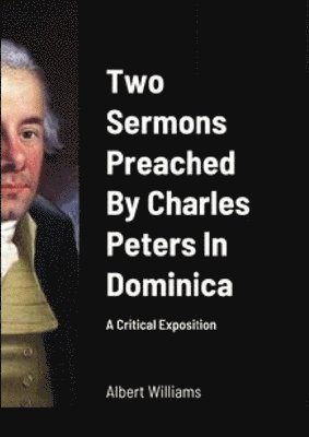 Two Sermons Preached By Charles Peters In Dominica A Critical Exposition
