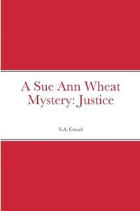 bokomslag A Sue Ann Wheat Mystery: Justice