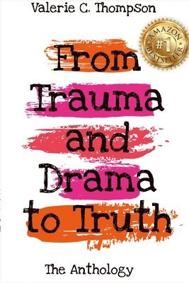 bokomslag Valerie C. Thompson - From Trauma and Drama to Truth