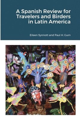 Eileen Synnott, Paul Gurn - Spanish Review for Travelers and Birders in Latin America, Häftad