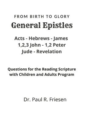 bokomslag General Epistles- From Birth to Glory