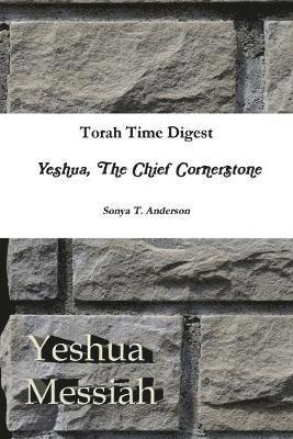 bokomslag Torah Time Digest: Yeshua, The Chief Cornerstone