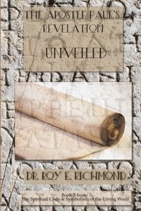 bokomslag The Apostle Paul's Revelation - Unveiled Book 5