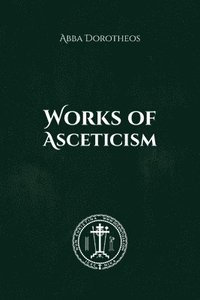 bokomslag Works of Asceticism