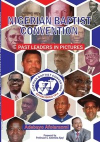 bokomslag Nigerian Baptist Convention Past Leaders in Pictures
