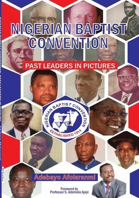 Adebayo Afolaranmi - Nigerian Baptist Convention Past Leaders in Pictures, Häftad