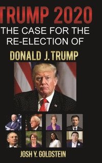 bokomslag Trump 2020: The Case for the Re-election of Donald J. Trump