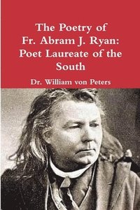 bokomslag The Poetry of Fr. Abram J. Ryan