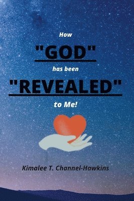 bokomslag How GOD has been REVEALED to Me!