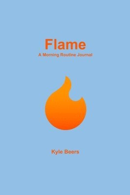 Flame: A Morning Routine Journal 1