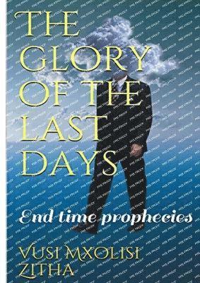 The glory of the last days 1