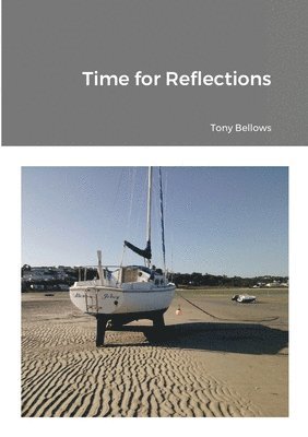 Tony Bellows - Time for Reflections, Häftad