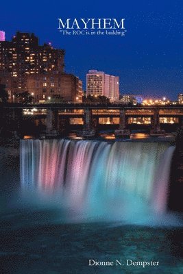 Dionne N Dempster, Dionne N. Dempster - MAYHEM "The ROC is in the building", Häftad