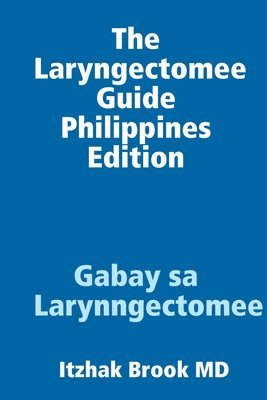bokomslag Laryngectomee Guide Philippines Edition   Gabay sa Larynngectomee
