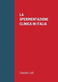 bokomslag La Sperimentazione Clinica in Italia