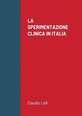 bokomslag La Sperimentazione Clinica in Italia