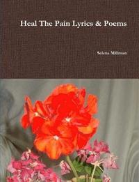 bokomslag Millman, S: Heal The Pain Lyrics & Poems