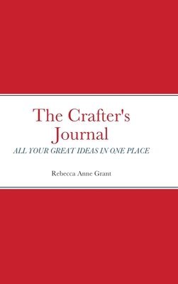 Rebecca Grant - Crafter's Journal, Inbunden