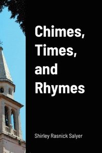 bokomslag Chimes, Times, and Rhymes