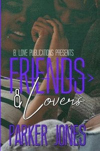 bokomslag Friends & Lovers : A Novella