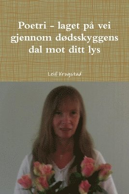 Poetri - laget pa vei gjennom dodsskyggens dal mot ditt lys 1