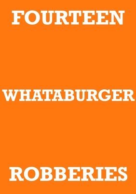 bokomslag Fourteen Whataburger Robberies