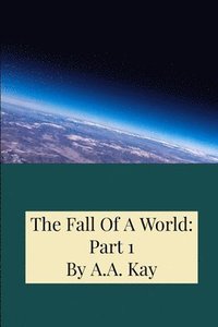 bokomslag The Fall Of A World: Part 1