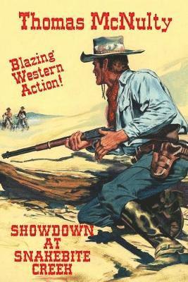 Thomas McNulty, Thomas Mcnulty - Showdown At Snakebite Creek, Häftad