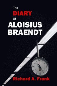 bokomslag The Diary of Aloisius Braendt