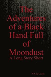 bokomslag Adventures of a Black Hand Full of Moondust